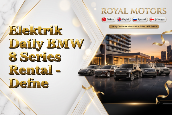 Elektrik Daily BMW 8 Series Rental - Defne