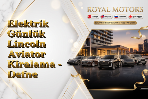 Elektrik Günlük Lincoln Aviator Kiralama - Defne