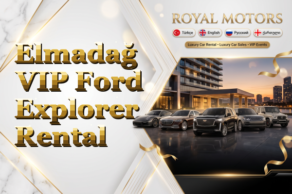 Elmadağ VIP Ford Explorer Rental