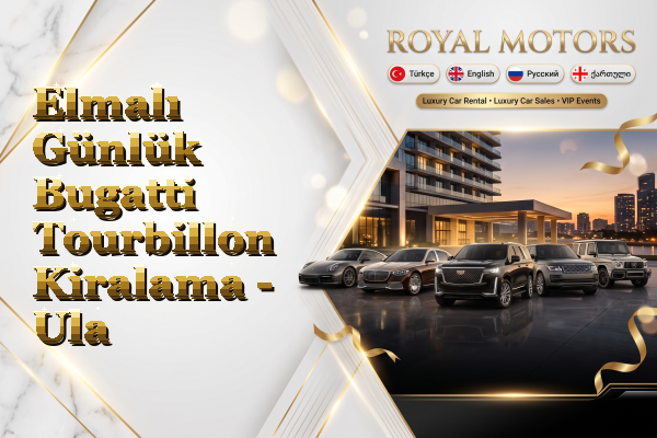 Elmalı Günlük Bugatti Tourbillon Kiralama - Ula