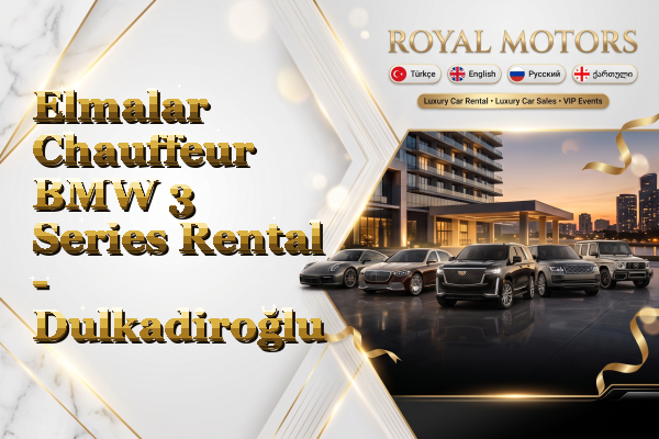 Elmalar Chauffeur BMW 3 Series Rental - Dulkadiroğlu
