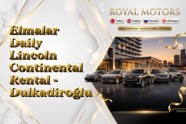 Elmalar Daily Lincoln Continental Rental - Dulkadiroğlu