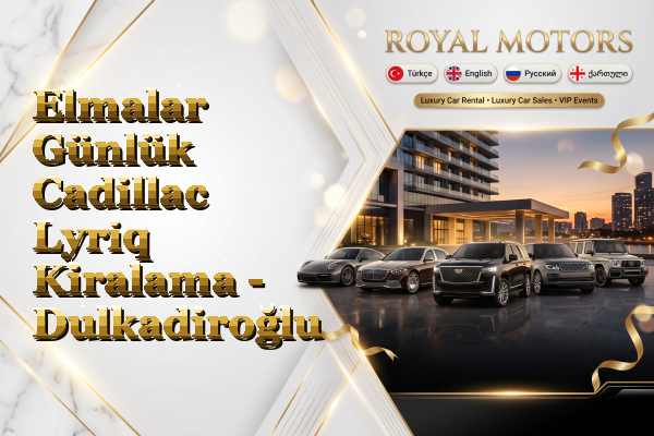 Elmalar Günlük Cadillac Lyriq Kiralama - Dulkadiroğlu