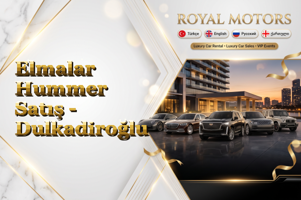 Elmalar Hummer Satış - Dulkadiroğlu