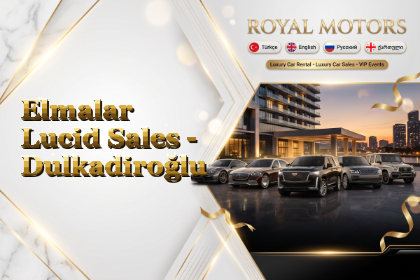 Elmalar Lucid Sales - Dulkadiroğlu