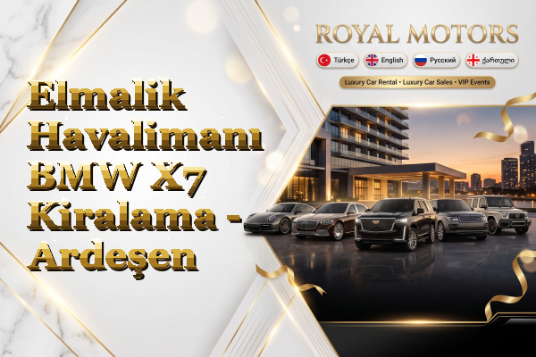 Elmalik Havalimanı BMW X7 Kiralama - Ardeşen