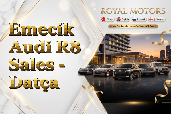Emecik Audi R8 Sales - Datça