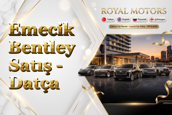 Emecik Bentley Satış - Datça