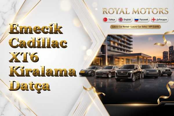 Emecik Cadillac XT6 Kiralama - Datça