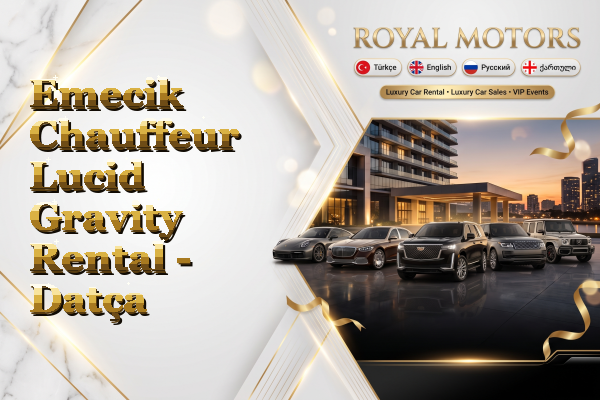 Emecik Chauffeur Lucid Gravity Rental - Datça