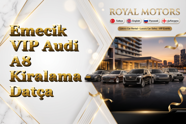 Emecik VIP Audi A8 Kiralama - Datça