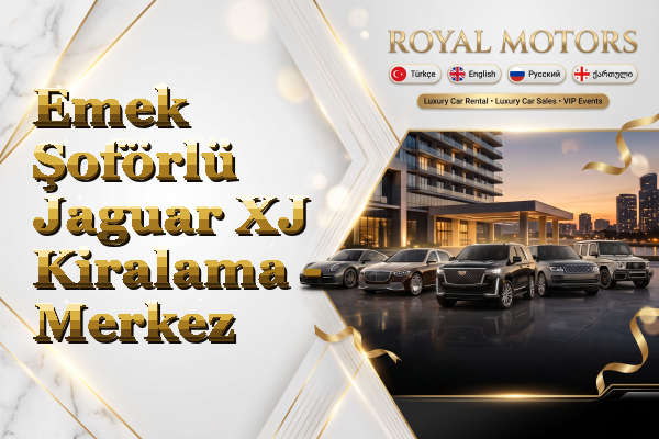 Emek Şoförlü Jaguar XJ Kiralama - Merkez