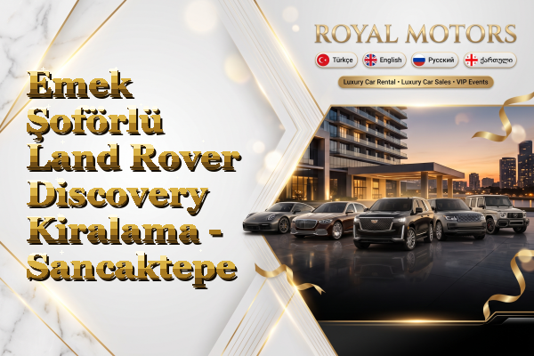 Emek Şoförlü Land Rover Discovery Kiralama - Sancaktepe