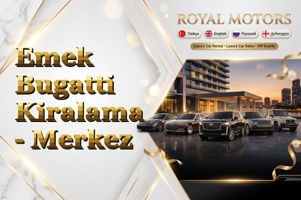 Emek Bugatti Kiralama - Merkez