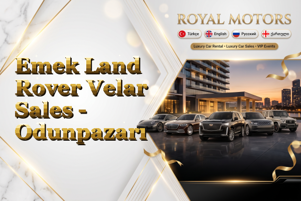 Emek Land Rover Velar Sales - Odunpazarı