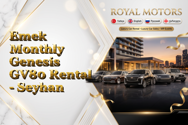 Emek Monthly Genesis GV80 Rental - Seyhan