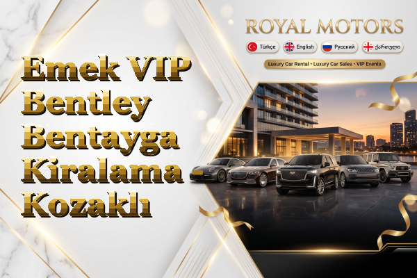 Emek VIP Bentley Bentayga Kiralama - Kozaklı