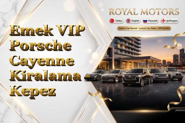 Emek VIP Porsche Cayenne Kiralama - Kepez