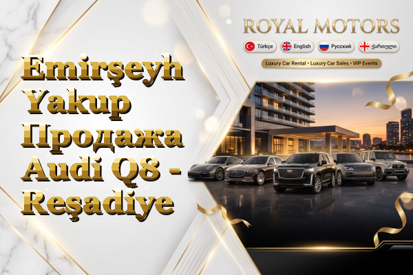 Emirşeyh Yakup Продажа Audi Q8 - Reşadiye