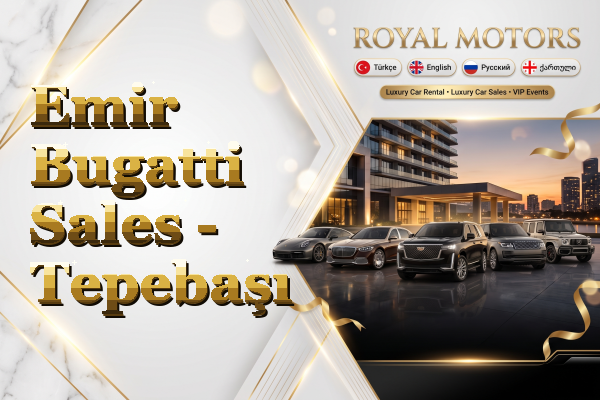 Emir Bugatti Sales - Tepebaşı