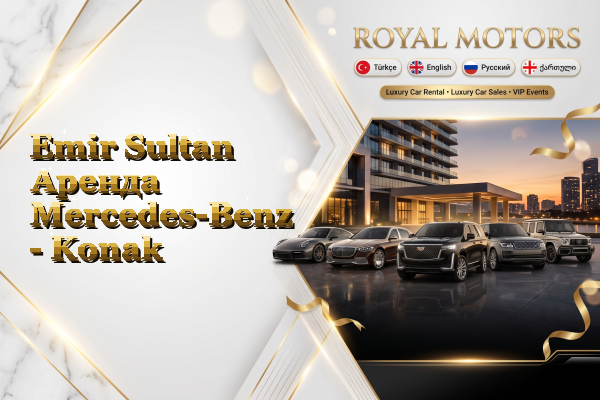 Emir Sultan Аренда Mercedes-Benz - Konak