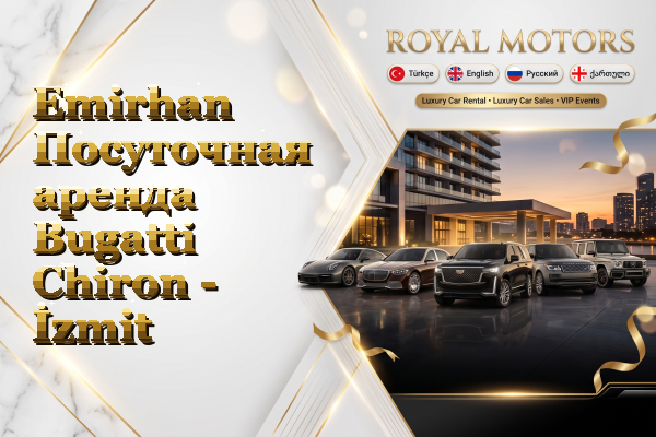 Emirhan Посуточная аренда Bugatti Chiron - İzmit