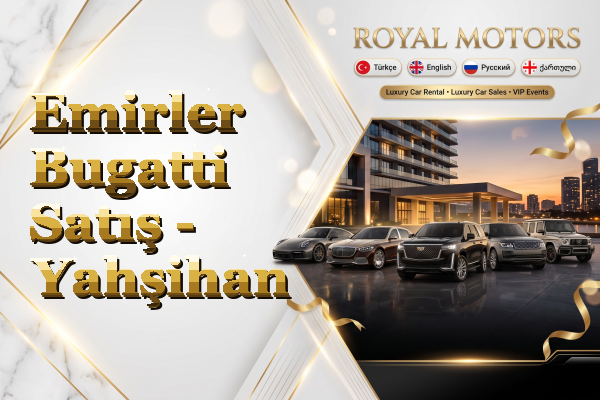 Emirler Bugatti Satış - Yahşihan