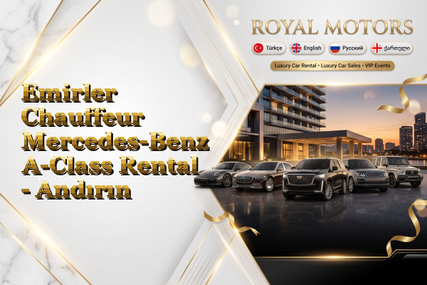 Emirler Chauffeur Mercedes-Benz A-Class Rental - Andırın