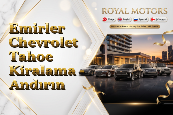 Emirler Chevrolet Tahoe Kiralama - Andırın