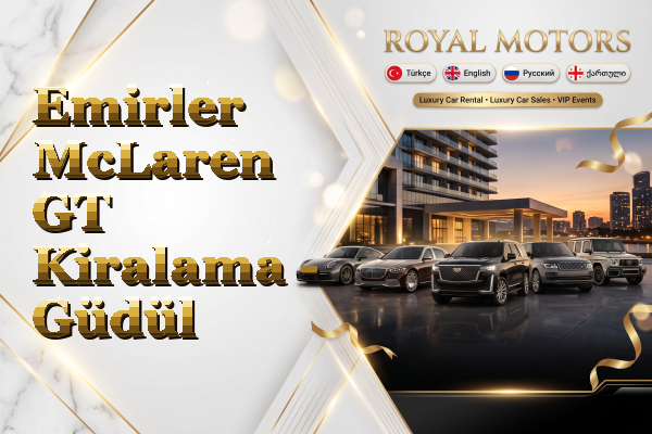 Emirler McLaren GT Kiralama - Güdül