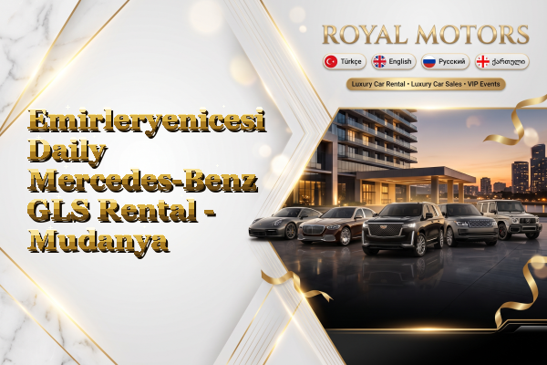 Emirleryenicesi Daily Mercedes-Benz GLS Rental - Mudanya