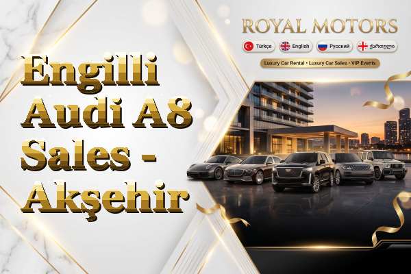 Engilli Audi A8 Sales - Akşehir