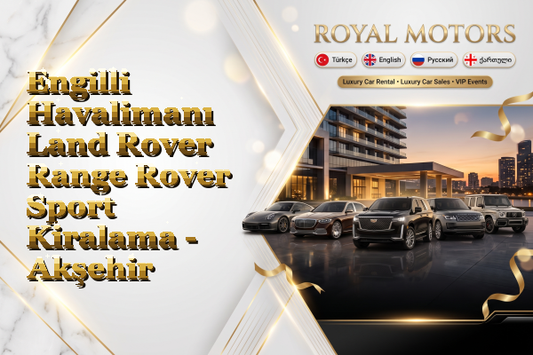 Engilli Havalimanı Land Rover Range Rover Sport Kiralama - Akşehir