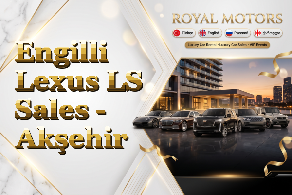 Engilli Lexus LS Sales - Akşehir