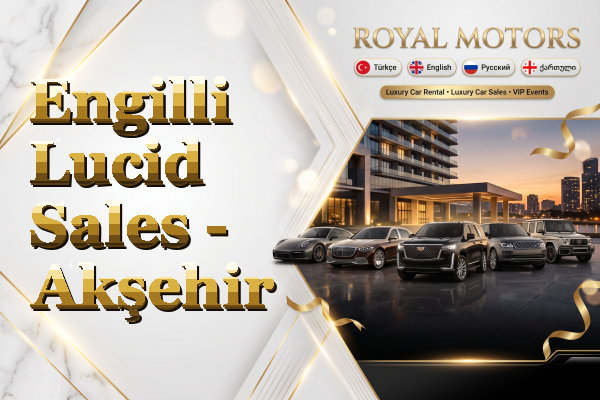 Engilli Lucid Sales - Akşehir
