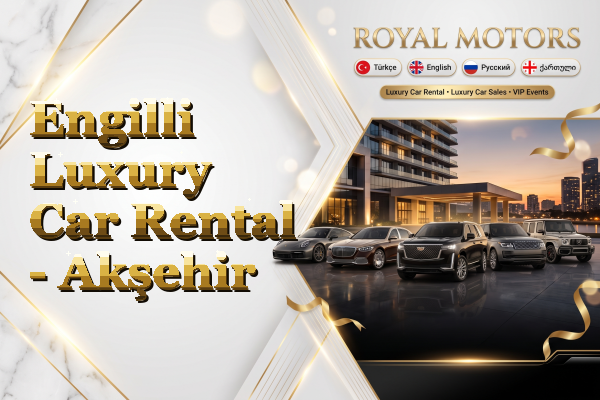 Engilli Luxury Car Rental - Akşehir