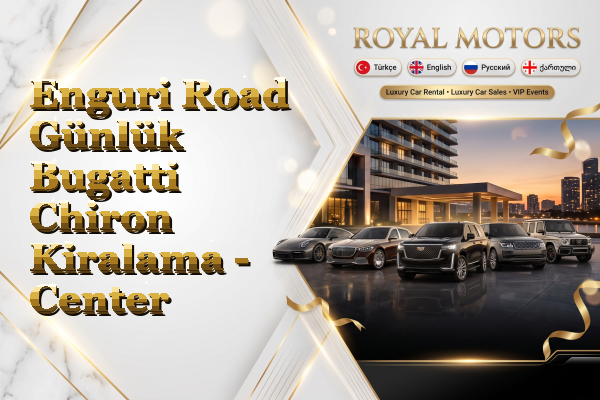 Enguri Road Günlük Bugatti Chiron Kiralama - Center