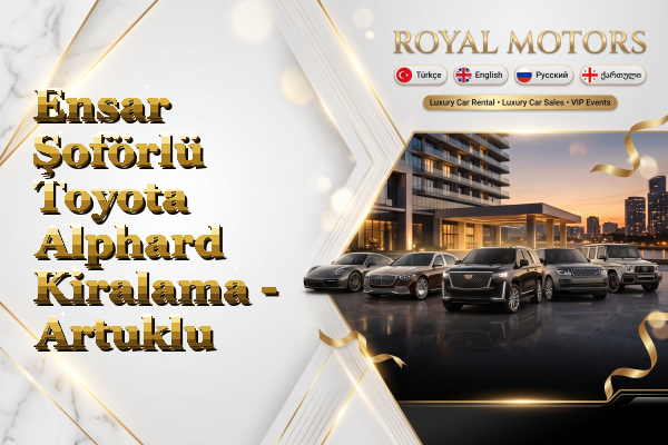 Ensar Şoförlü Toyota Alphard Kiralama - Artuklu