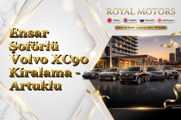 Ensar Şoförlü Volvo XC90 Kiralama - Artuklu