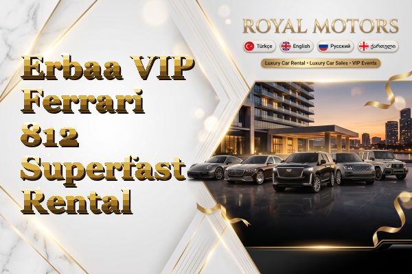 Erbaa VIP Ferrari 812 Superfast Rental