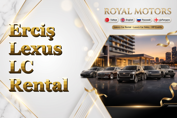 Erciş Lexus LC Rental