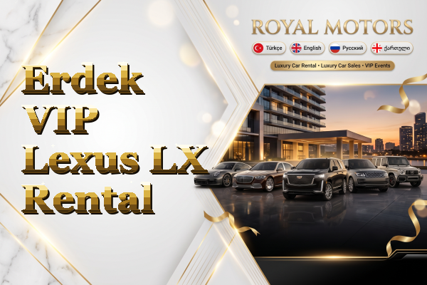 Erdek VIP Lexus LX Rental