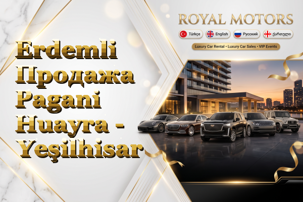 Erdemli Продажа Pagani Huayra - Yeşilhisar