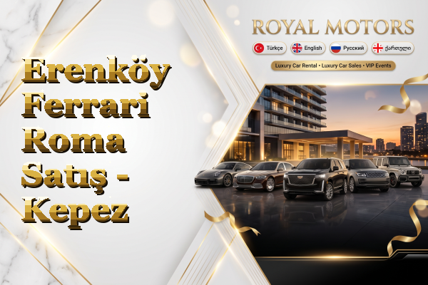 Erenköy Ferrari Roma Satış - Kepez