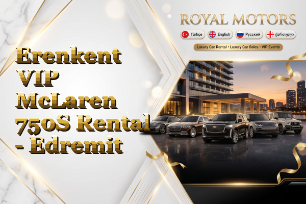 Erenkent VIP McLaren 750S Rental - Edremit