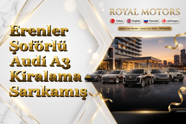 Erenler Şoförlü Audi A3 Kiralama - Sarıkamış