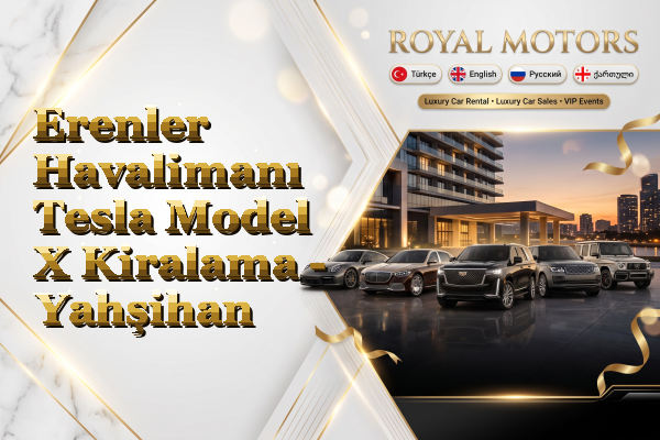 Erenler Havalimanı Tesla Model X Kiralama - Yahşihan