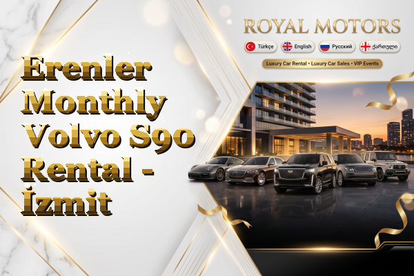 Erenler Monthly Volvo S90 Rental - İzmit