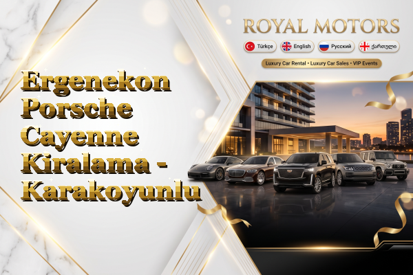 Ergenekon Porsche Cayenne Kiralama - Karakoyunlu