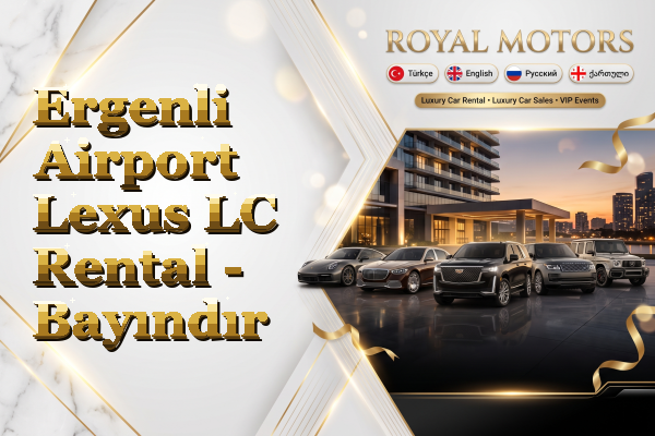 Ergenli Airport Lexus LC Rental - Bayındır